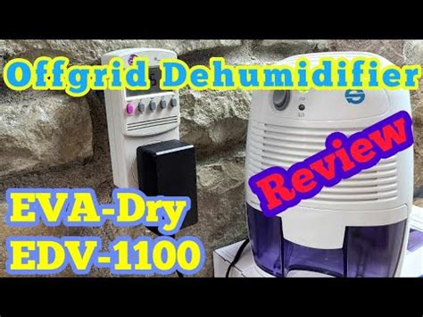 OFFGRID DEHUMIDIFIER Eva Dry EDV 1100 Review YouTube