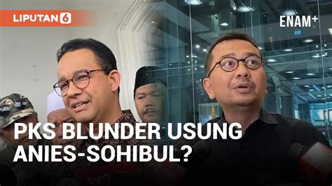 PKB Sebut PKS Usung Anies Sohibul Blunder Liputan6 YouTube