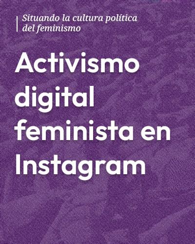 Activismo Digital Feminista En Instagram Movimiento Feminista En M Xico