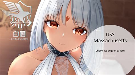 Azur Lane Guía De Uss Massachusetts Chocolate De Gran Calibre Youtube