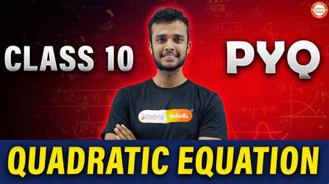 QUADRATIC EQUATIONS PYQs NCERT Class 10 Maths Chapter 4 SSLC CBSE