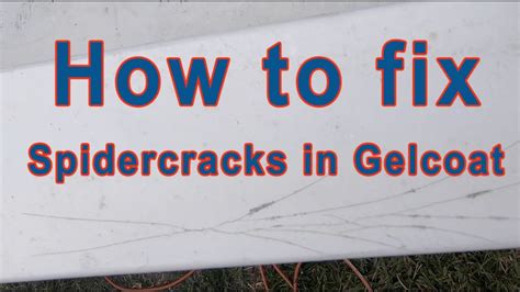 How To Fix Spider Cracks In Gelcoat Youtube