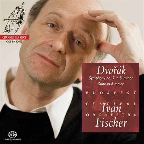 Budapest Festival Orchestra Ivan Fischer Dvorak Symphony No 7