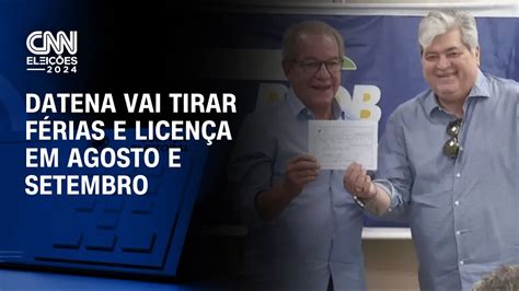 Elei Es Datena Vai Tirar F Rias E Licen A Em Agosto E Setembro