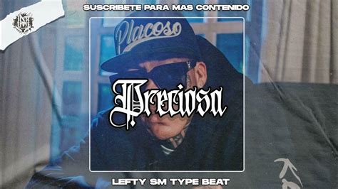 Preciosa Lefty Sm Type Beat Base De Rap Mexa Instrumental Uso