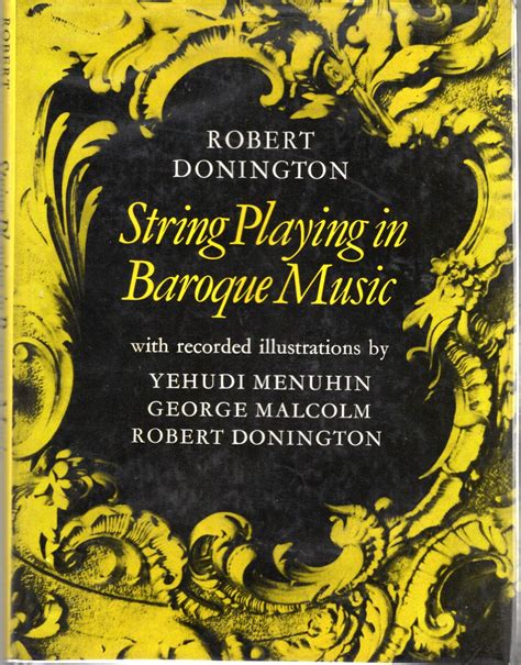 String Playing In Baroque Music By Robert Donington Goodreads