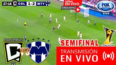 CONCACHAMPIONS Monterrey Vs Columbus Crew En Vivo Ver Partido