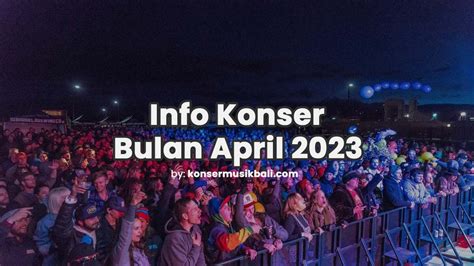 Jadwal Festival Konser Musik Bali April