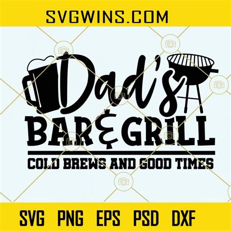 Dad S Bar And Grill Svg Dad Svg Dad The Grill Master Svg Bbq Svg