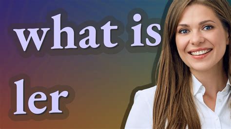 Ler | meaning of Ler - YouTube