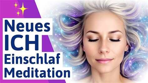 Ein Neues Ich Einschlaf Meditation Abendmeditation Inspiriert V