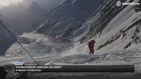 Tovább keresik Suhajda Szilárdot a Mount Everesten YouTube