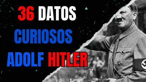 Datos Curiosos Sobre Adolf Hitler Youtube