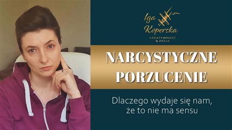 Porzucenie przez narcyza dlaczego wydaje się to nielogiczne YouTube