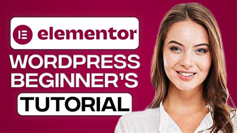 Elementor Wordpress Tutorial For Beginners 2024 Step By Step Tutorial