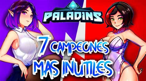 Campeones Mas Inservibles De Paladins Paladins Campeones