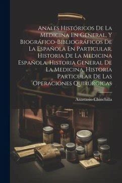 Anales Históricos De La Medicina En General Y Biográfico