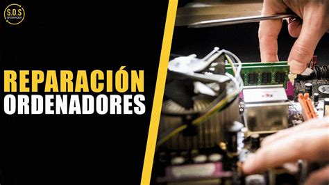 Reparación de Ordenadores y Portátiles S O S Ordenador