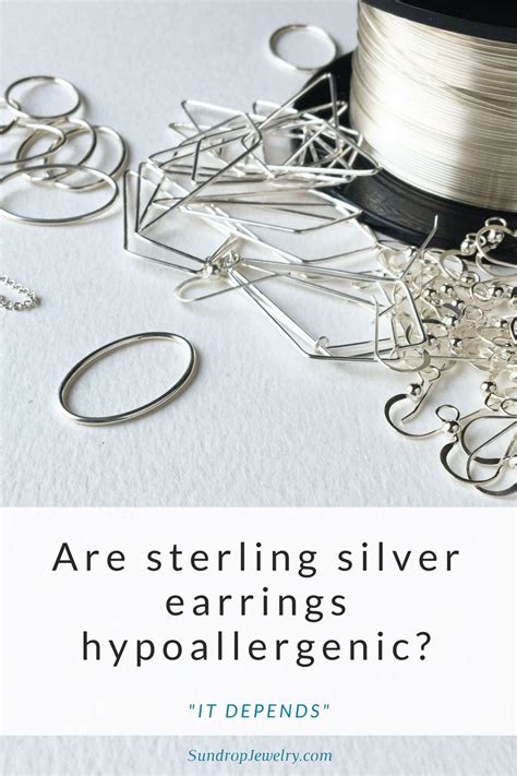 Are sterling silver earrings hypoallergenic?