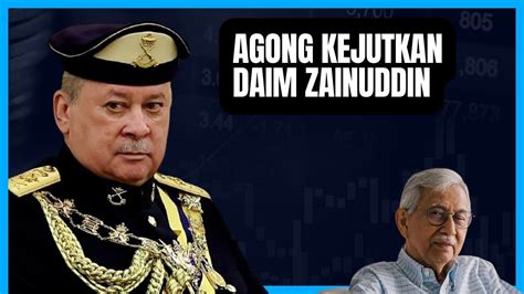 Agong Kejutkan Daim Zainuddin Youtube