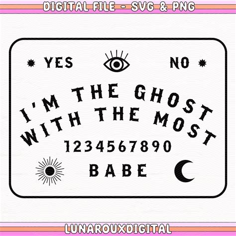 I M The Ghost With The Most Babe Svg Png Design For Shirts Totes