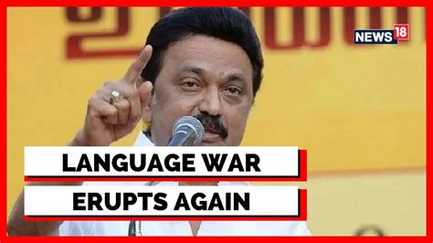 Language War Debate Language War In India Dmk Lashes Out At Centre English News News 18