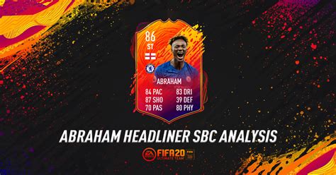 Fifa 20 Ultimate Team Tammy Abraham Headliner Sbc Requirements Costs