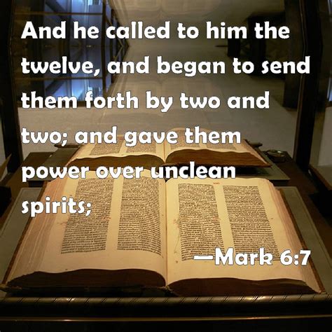 Mark 67 And He Called To Him The Twelve And Began To Send Them Forth