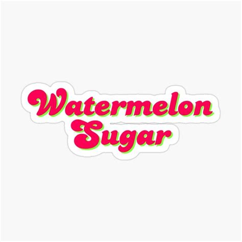 Watermelon Sugar Sticker For Sale By Samantha Brachman Stickers