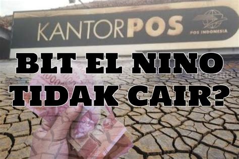 Tanda BLT El Nino 2023 Cair Rp400 Ribu Apa Saja Cek Bantuan El Nino