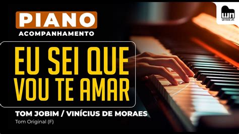 Eu Sei Que Vou Te Amar Tom Jobim Vinícius de Moraes