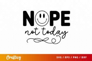 Nope Not Today Svg Graphic By Graftify Creative Fabrica