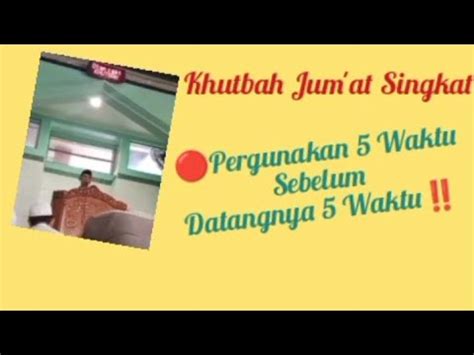 Khutbah Jum At Singkatpergunakanlah Waktu Sebelum Datangnya