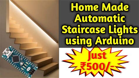 How To Make Automatic Stair Light Under 500rs Using Arduino And Ir Ultrasonic Sensor With Code