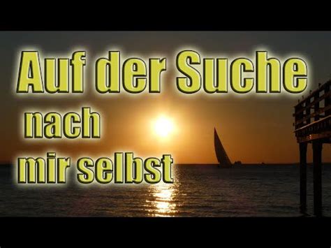 Auf Der Suche Nach Mir Selbst Youtube