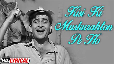 Kisi Ki Muskurahaton Pe Lyrical Raj Kapoor Mukesh Anari Youtube