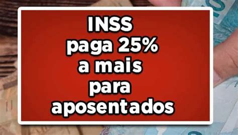 Aposentados Do INSS Podem Receber Adicional De 25