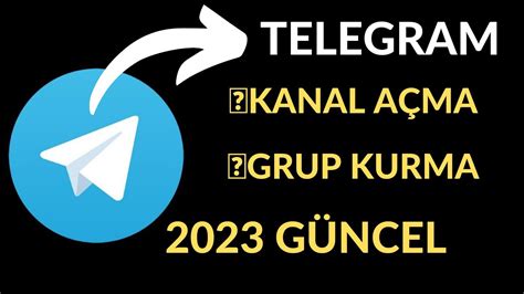 Telegram Kanal A Ma Grup A Ma Nasil Yapilir G Ncel Youtube