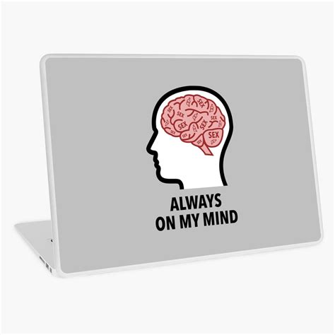 Sex Is Always On My Mind Laptop Skin By Moodific