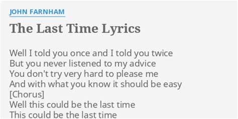 The Last Time Lyrics By John Farnham Well I Told You