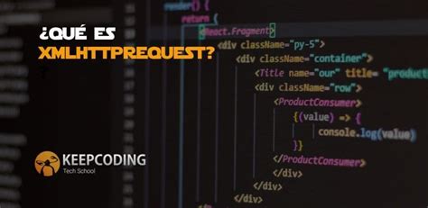 Qué es XMLHttpRequest KeepCoding Bootcamps