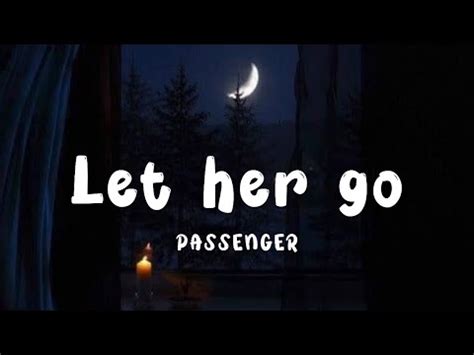 Passenger Let Her Go Lyrics Youtube