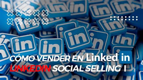 Curso Cómo Vender en Linkedin I Linkedin Social Selling Cursos TEKDI