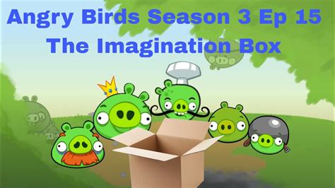 Angry Birds Season Ep The Imagination Box Youtube