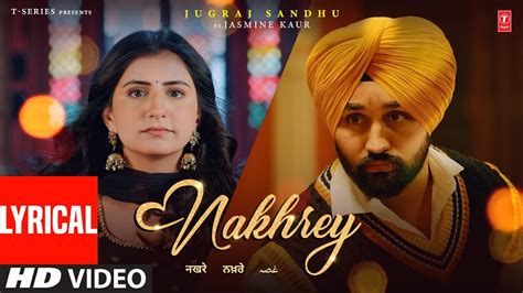 Nakhrey Video With Lyrics Jugraj Sandhu The Boss Latest Punjabi