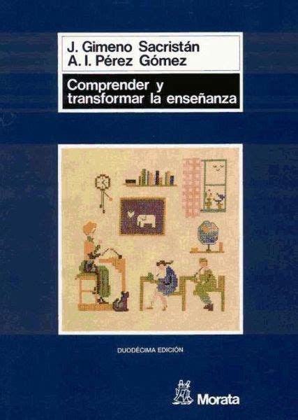 Comprender y transformar la enseñanza von Ángel Ignacio Pérez Gómez