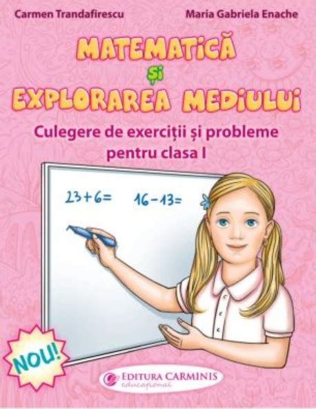 Matematica Si Explorarea Mediului Culegere De Exercitii Si Probleme Clasa I Carmen