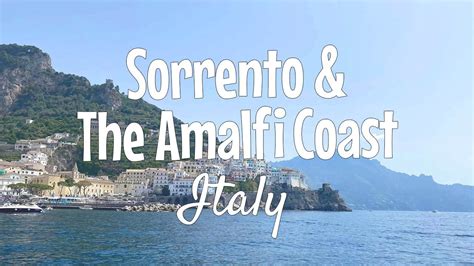 Sorrento And The Amalfi Coast Italy Travel Guide Youtube