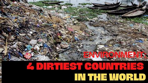 ENVIRONMENT 4 Dirtiest Countries In The World YouTube