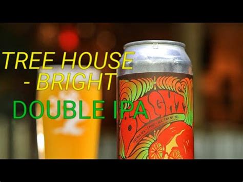 Beer Review 20 Tree House Bright Double IPA With Simcoe And Armarillo